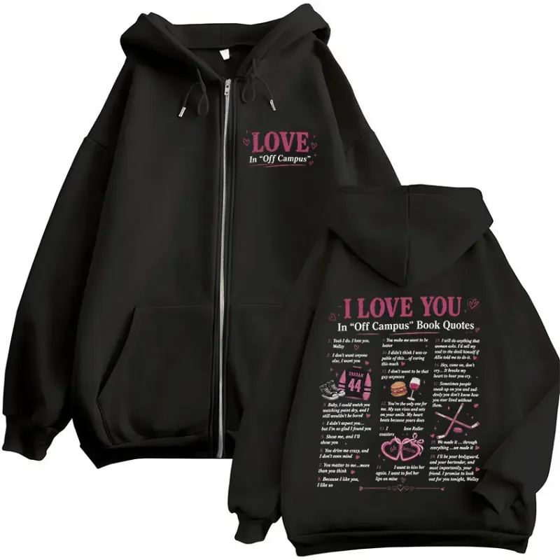 Off Campus TV Series Zipper Hoodies I Love You In Off Campus Book Quotes Men Women Casual Fashion Zip Up Hooded Sweatshirts Coat