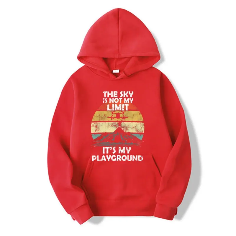 New Sky is not the limit it's my playground Funny drone FPV drone pilot hoodies