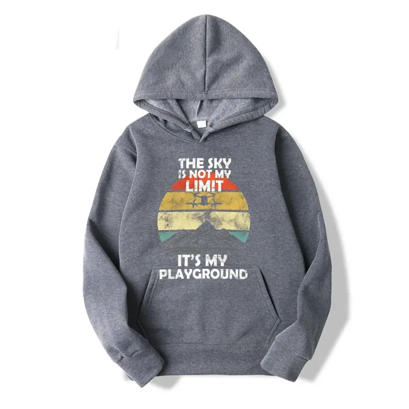 New Sky is not the limit it's my playground Funny drone FPV drone pilot hoodies