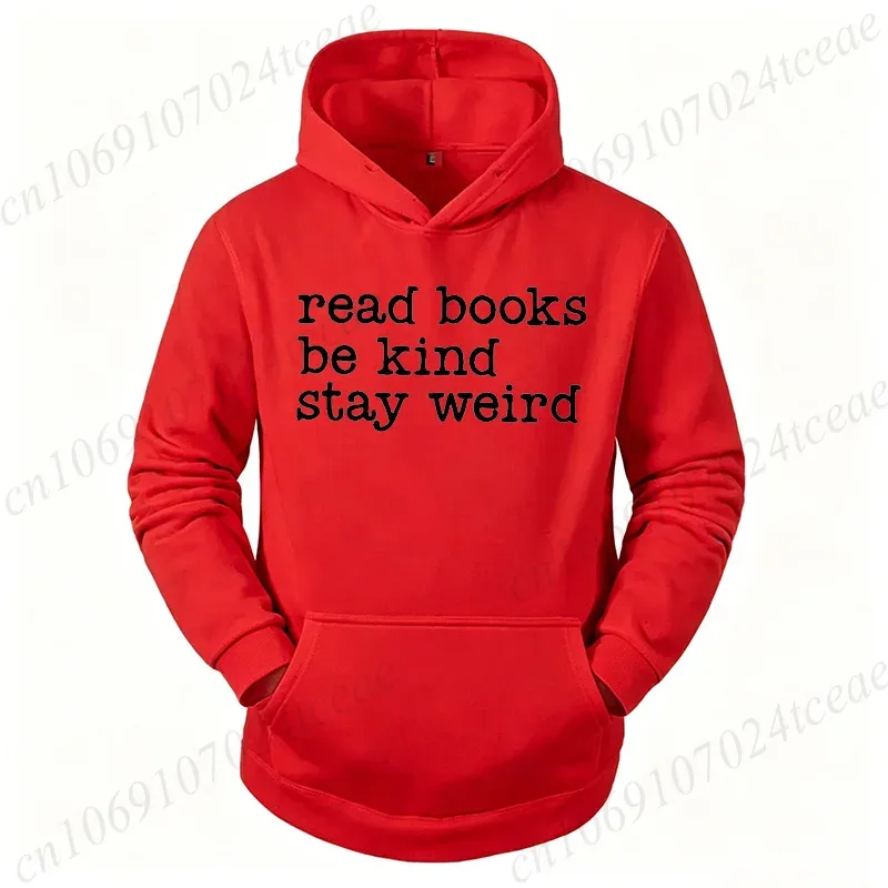 Book Lover Slogan Graphic Men Hoodies Read Books Be Kind Stay Weird Print Tracksuits Women Men Book Quote Top Book Lover Gift — image 4